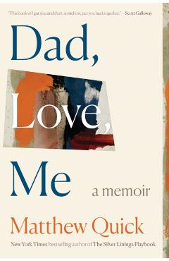 Dad, Love, Me - Matthew Quick