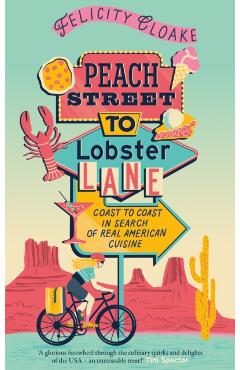 Peach Street to Lobster Lane - Felicity Cloake