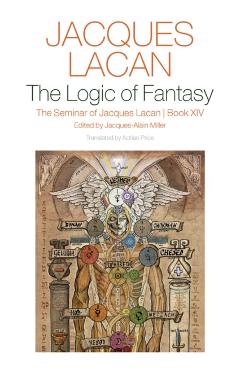 Logic of Fantasy: - Jacques|miller Lacan