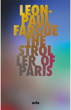 The Stroller of Paris - Leon-paul Fargue