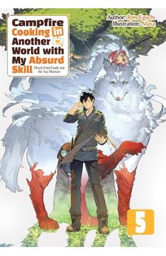 Campfire Cooking in Another World with My Absurd Skill: Omnibus 5 (Light Novel): Volume 5 - Ren Eguchi