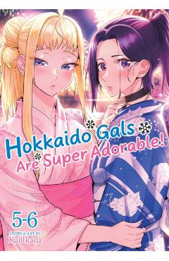 Hokkaido Gals Are Super Adorable! (Omnibus) Vol. 5-6 - Kai Ikada