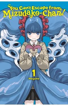 You Can't Escape from Mizudako-Chan!, Vol. 1 -
