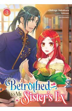 Betrothed to My Sister's Ex (Manga) Vol. 3 -