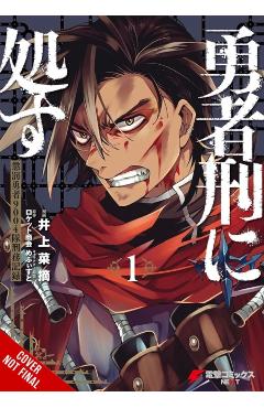 Sentenced to Be a Hero, Vol. 1 (Manga): The Prison Records of Penal Hero Unit 9004 -