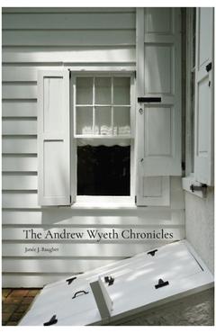 The Andrew Wyeth Chronicles - Janée Baugher