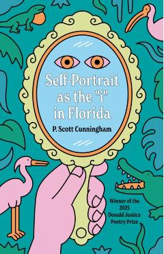 Self-Portrait as the I in Florida - P. Scott Cunningham