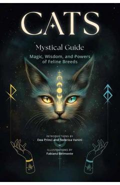 Cats, a Mystical Guide: Magic, Wisdom, and Powers of Feline Breeds - Fabiana Belmonte