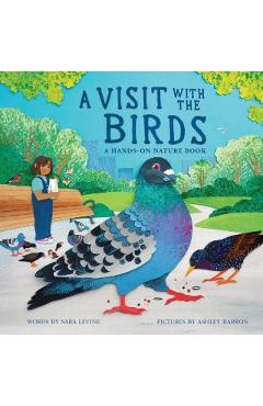 A Visit with the Birds: A Hands-On Nature Book