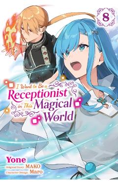 I Want to Be a Receptionist in This Magical World, Vol. 8 (Manga) -