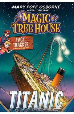 Magic Tree House Fact Tracker Graphic Novel: Titanic - Mary Pope Osborne