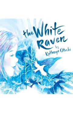 The White Raven - Kathryn Otoshi