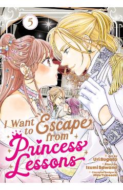I Want to Escape from Princess Lessons (Manga) Vol. 5 - Izumi Sawano