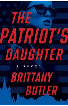 The Patriot's Daughter - Brittany Butler