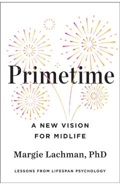 Primetime: A New Vision for Midlife - Margie Lachman