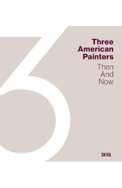 Three American Painters: Then and Now - Eik Kahng