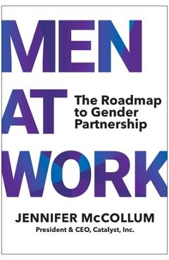 Men at Work: The Roadmap to Gender Partnership - Jennifer Mccollum