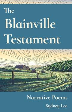 Blainville Testament: Narrative Poems - Sydney Lea