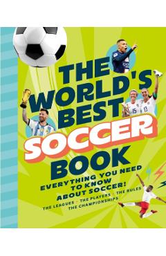 The World's Best Soccer Book: Everything You Need to Know about Soccer! -