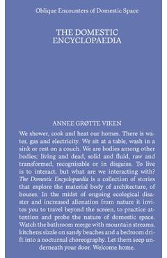 Domestic Encyclopedia: Oblique Encounters of Domestic Space - Annee Grotte Viken