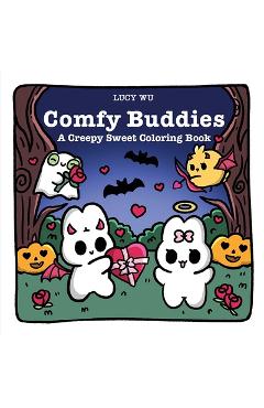 Comfy Buddies: A Creepy Sweet Coloring Book - Lucy Wu