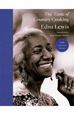 The Taste of Country Cooking: 50th Anniversary Edition: A Cookbook - Edna Lewis