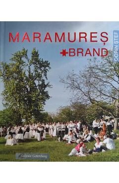 Maramures Brand - Dorin Stef - GALAXIA GUTENBERG Maramures Brand - Dorin Stef - GALAXIA GUTENBERG