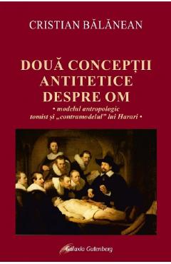 Doua conceptii antitetice despre om