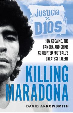 Killing Maradona - David Arrowsmith
