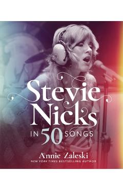 Stevie Nicks in 50 Songs - Annie Zaleski