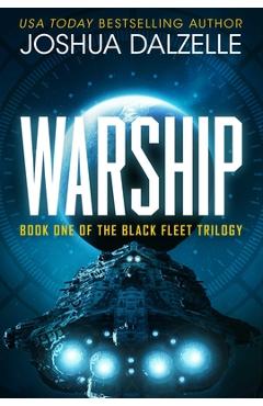 Warship (Black Fleet Saga, Book 1) - Joshua Dalzelle