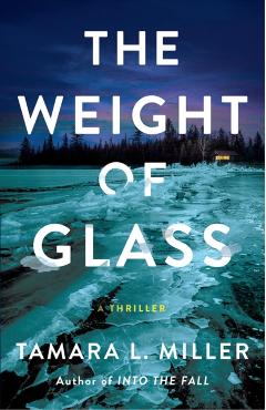 The Weight of Glass: A Thriller - Tamara L. Miller
