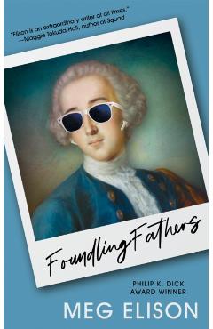 Foundling Fathers - Meg Elison