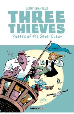 Three Thieves Vol. 5: Pirates of the Silver Coast - Scott Chantler