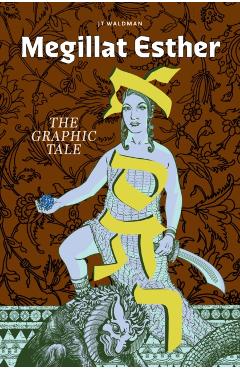 Megillat Esther: The Graphic Tale (New Edition) - Jt Waldman