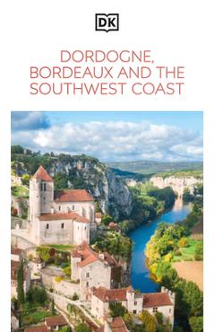 DK Dordogne, Bordeaux and the Southwest Coast -