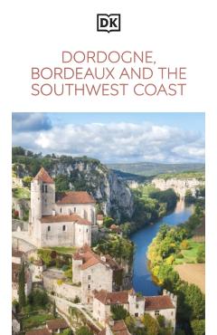 DK Dordogne, Bordeaux and the Southwest Coast -
