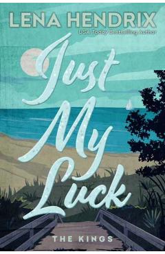 Just My Luck: Deluxe Limited Edition - Lena Hendrix