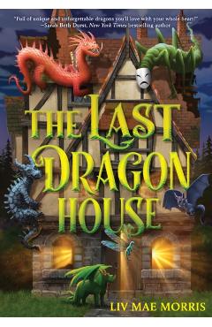 The Last Dragon House - Liv Mae Morris