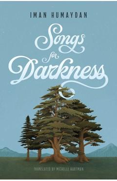 Songs for Darkness - Iman Humaydan Yunis
