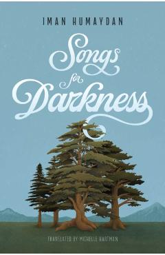 Songs for Darkness - Iman Humaydan Yunis