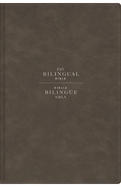 Esv/Nbla, Bilingual Bible, Leathersoft, Grey/ Esv/Nbla, Biblia Bilingüe, Leathersoft, Gris -