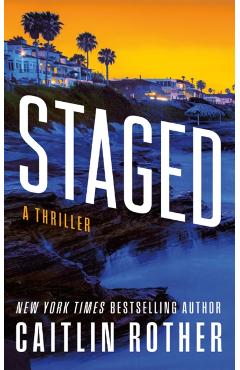 Staged: A Thriller - Caitlin Rother