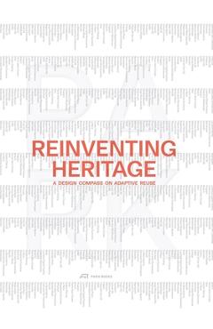 Reinventing Heritage: A Design Compass on Adaptive Reuse -