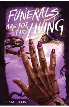 Funerals Are for the Living - Sami Ellis