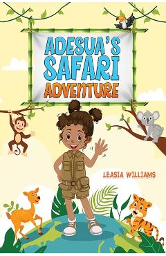 Adesua's Safari Adventure - Leasia Williams