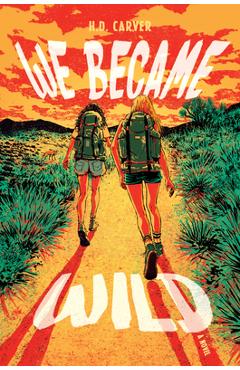 We Became Wild - H. D. Carver