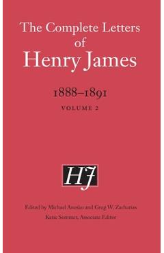 The Complete Letters of Henry James, 1888-1891: Volume 2 - Henry James
