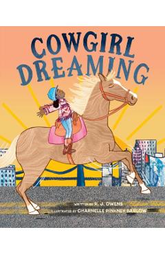Cowgirl Dreaming: A Picture Book - R. J. Owens