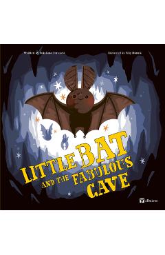 Little Bat and the Fabulous Cave - Bohdana Jarosova